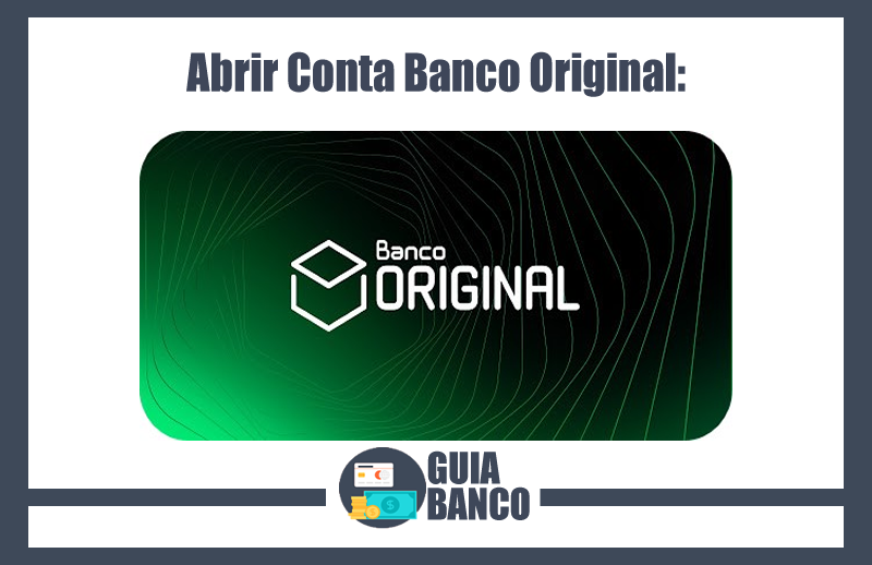 Abrir Conta Banco Original – Fazer Conta Original