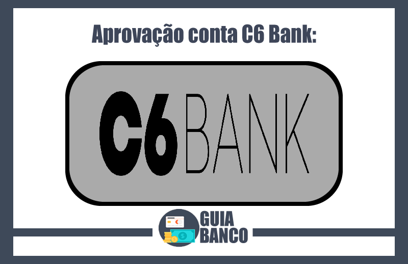 Aprovação Conta C6 Bank – Qual o tempo de Análise?