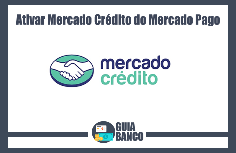 Ativar Mercado Crédito do Mercado Pago – Ativação Crédito