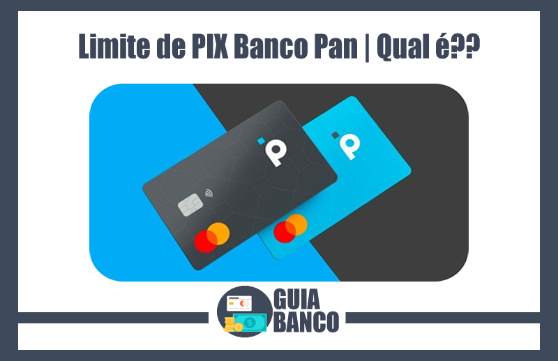Limite de PIX Banco Pan | Qual é?