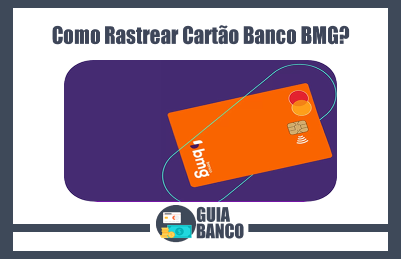 Rastrear Cartão Banco BMG – Rastreamento BMG
