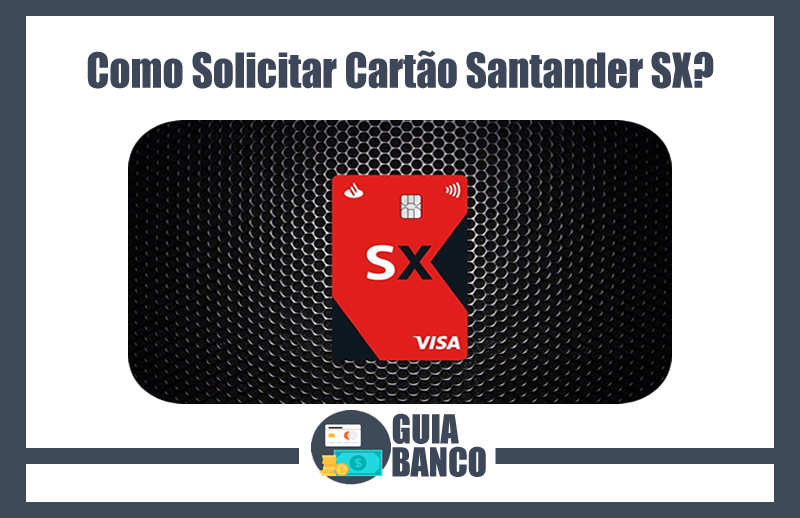 Como Solicitar Cartão Santander SX – Pedir Cartão Santander SX
