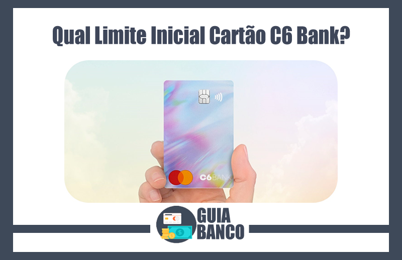 Foto de Qual Limite Inicial Cartão C6 Bank | Limite Inicial C6 Bank