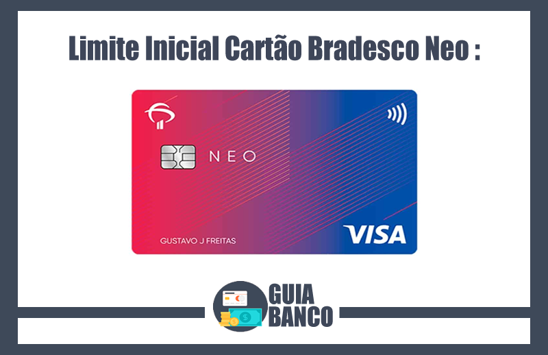 Limite Inicial Cartão Bradesco Neo | Limite Cartão Neo