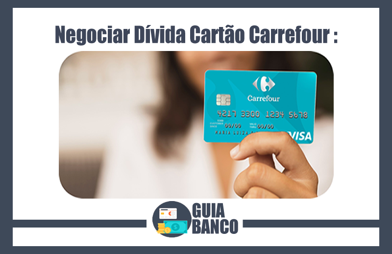 Negociar Dívida Cartão Carrefour | Negociação Carrefour