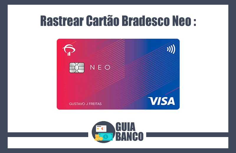 Rastrear Cartão Bradesco Neo | Rastreio Bradesco Neo
