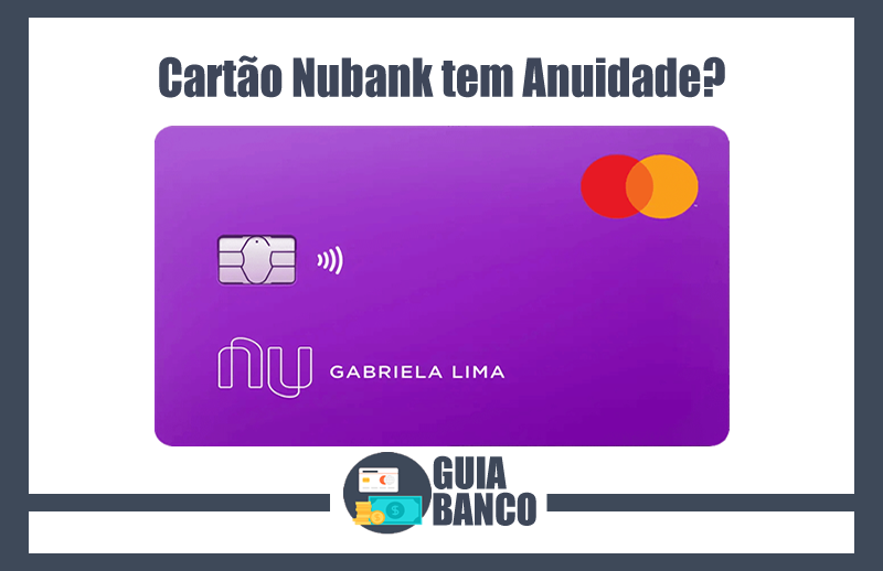Cartão Nubank tem Anuidade | Anuidade Nubank