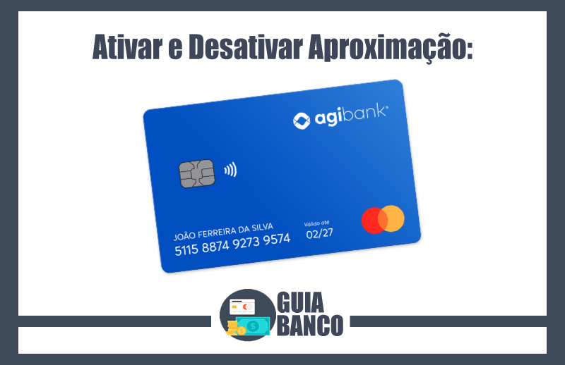 Ativar e Desativar Aproximação Cartão Agibank