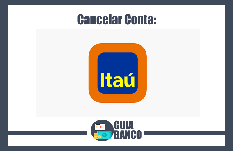 Cancelar Conta Banco Itaú
