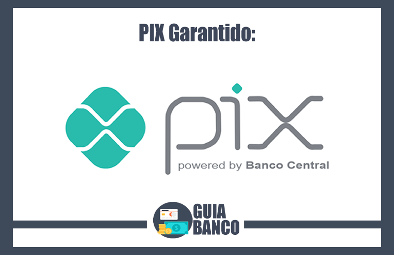 PIX Garantido – Nova Modalidade de PIX