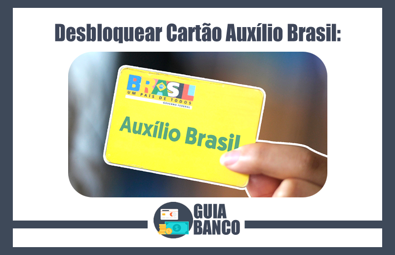 Desbloquear Cartão Auxílio Brasil