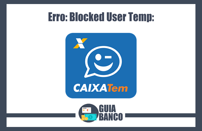 Erro: Blocked User Temp Caixa TEM – O que Significa?
