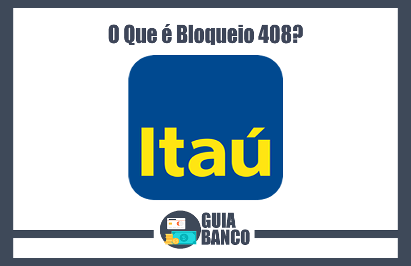 Bloqueio 408 Itaú