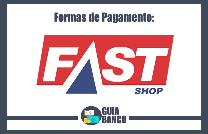 Formas de Pagamento Fast Shop