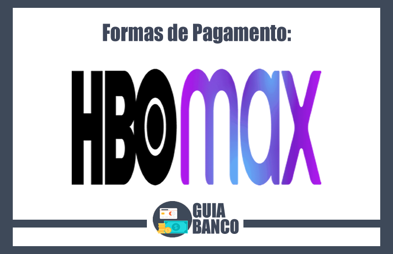 Formas de Pagamento HBO Max – Quais Cartões são Aceitos?