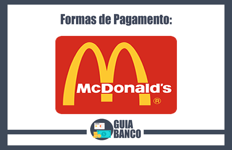 Formas de Pagamento McDonalds – Quais os Cartões Aceitos?