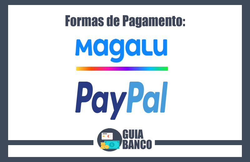 Magazine Luiza Aceita PayPal – Como Pagar Com PayPal na Magalu?